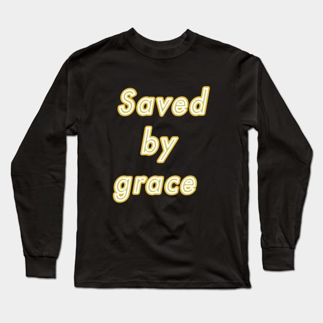 Saved by grace Long Sleeve T-Shirt by Kristotees